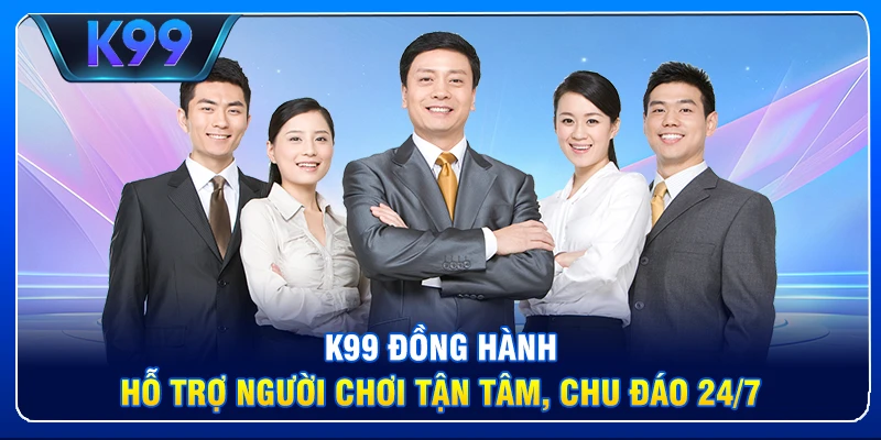 Review K99: Hệ Sinh Thái Cá Cược Đẳng Cấp Châu Á K99 đồng hành: Hỗ trợ người chơi tận tâm, chu đáo 24/7.