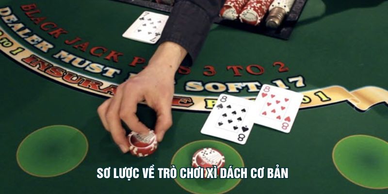 Blackjack Cơ Bản Tại K99 - Kinh Nghiệm Chơi Cho Tân Thủ Sơ lược về trò chơi xì dách cơ bản