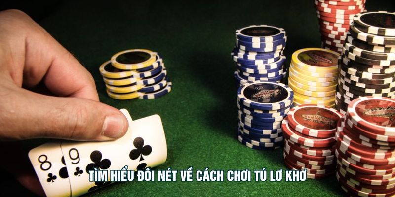 Tú Lơ Khơ K99 Và Cách Chơi Từ Cơ Bản Đến Nâng Cao Tìm hiểu đôi nét về cách chơi tú lơ khơ